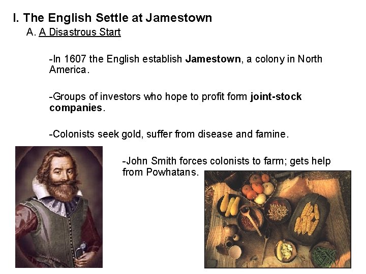 I. The English Settle at Jamestown A. A Disastrous Start -In 1607 the English