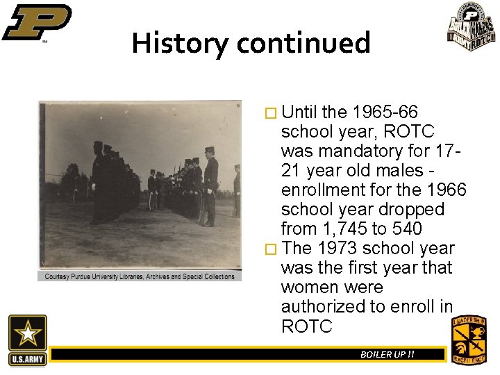 History continued � Until the 1965 -66 school year, ROTC was mandatory for 1721