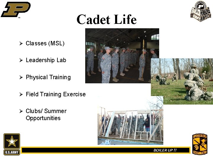 Cadet Life Ø Classes (MSL) Ø Leadership Lab Ø Physical Training Ø Field Training