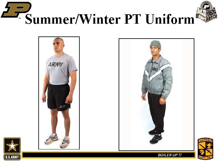 Summer/Winter PT Uniform BOILER UP !! 