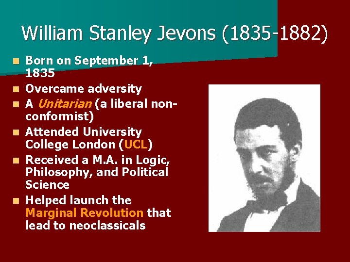 William Stanley Jevons (1835 -1882) n n n Born on September 1, 1835 Overcame