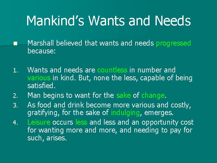 Mankind’s Wants and Needs n Marshall believed that wants and needs progressed because: 1.