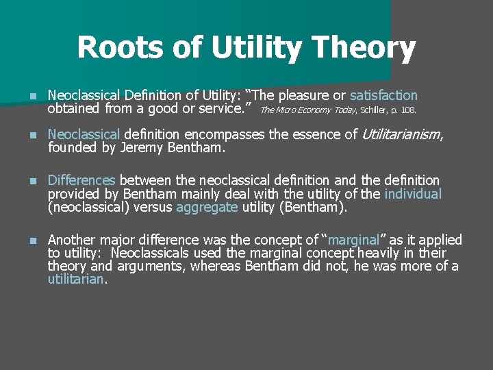 Roots of Utility Theory n Neoclassical Definition of Utility: “The pleasure or satisfaction obtained