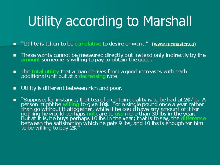 Utility according to Marshall n “Utility is taken to be correlative to desire or