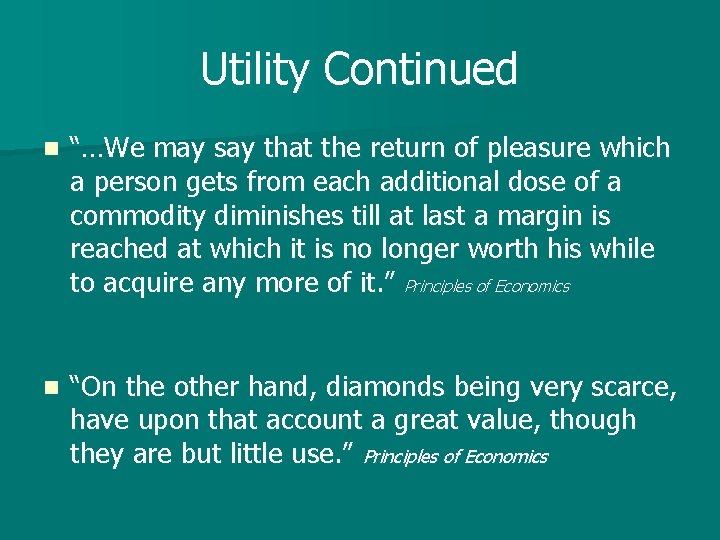 Utility Continued n “…We may say that the return of pleasure which a person