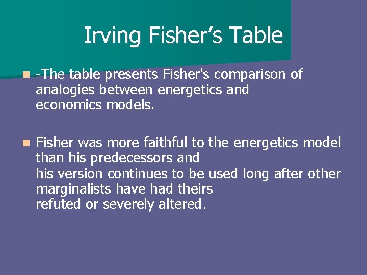 Irving Fisher’s Table n -The table presents Fisher's comparison of analogies between energetics and