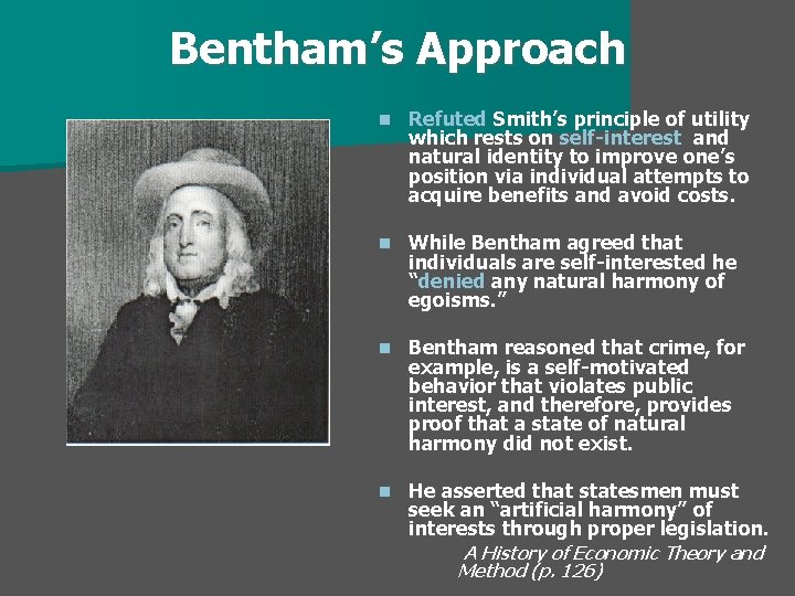 Bentham’s Approach n Refuted Smith’s principle of utility which rests on self-interest and natural