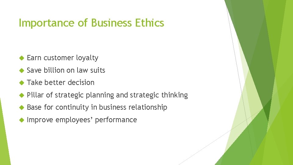Importance of Business Ethics Earn customer loyalty Save billion on law suits Take better Importance of Business Ethics Earn customer loyalty Save billion on law suits Take better
