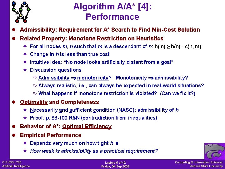 Algorithm A/A* [4]: Performance l Admissibility: Requirement for A* Search to Find Min-Cost Solution