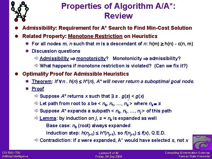 Properties of Algorithm A/A*: Review l Admissibility: Requirement for A* Search to Find Min-Cost
