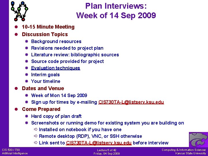 Plan Interviews: Week of 14 Sep 2009 l 10 -15 Minute Meeting l Discussion
