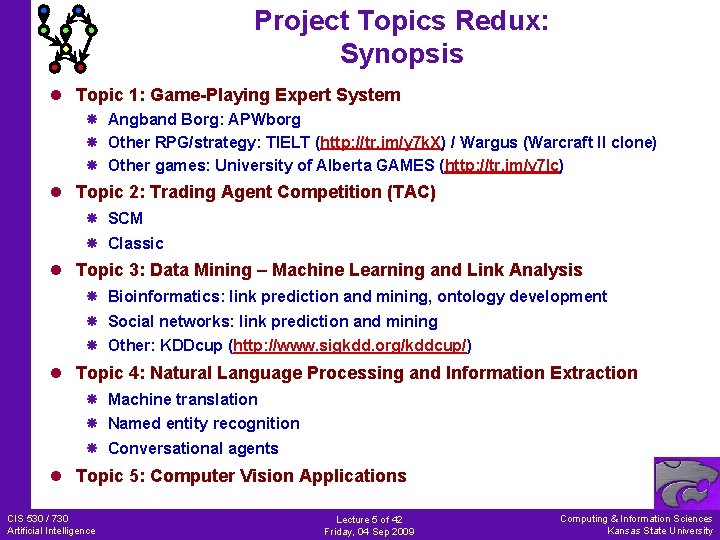 Project Topics Redux: Synopsis l Topic 1: Game-Playing Expert System Angband Borg: APWborg Other