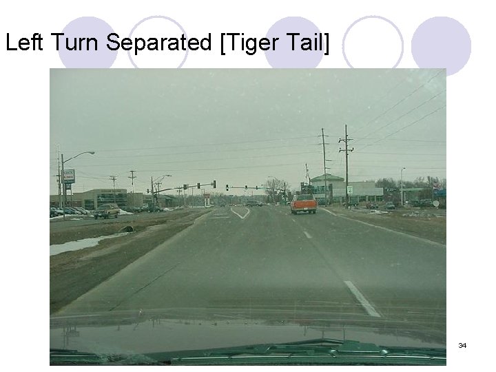 Left Turn Separated [Tiger Tail] 34 