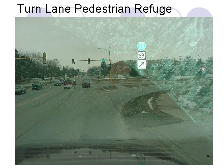 Turn Lane Pedestrian Refuge 69 