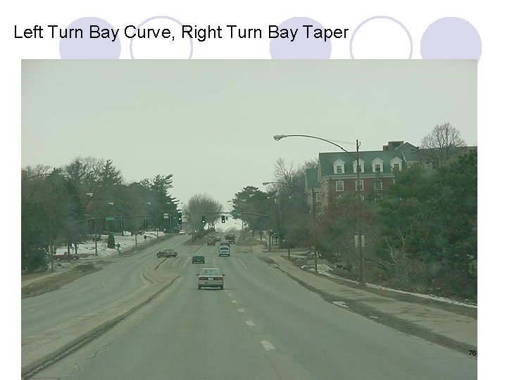 Left Turn Bay Curve, Right Turn Bay Taper 76 