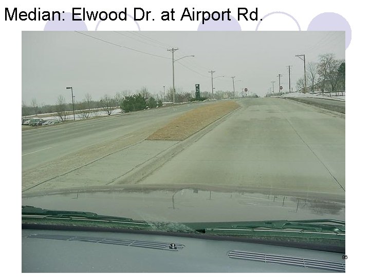 Median: Elwood Dr. at Airport Rd. 86 
