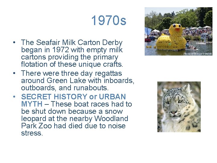 1970 s • The Seafair Milk Carton Derby began in 1972 with empty milk