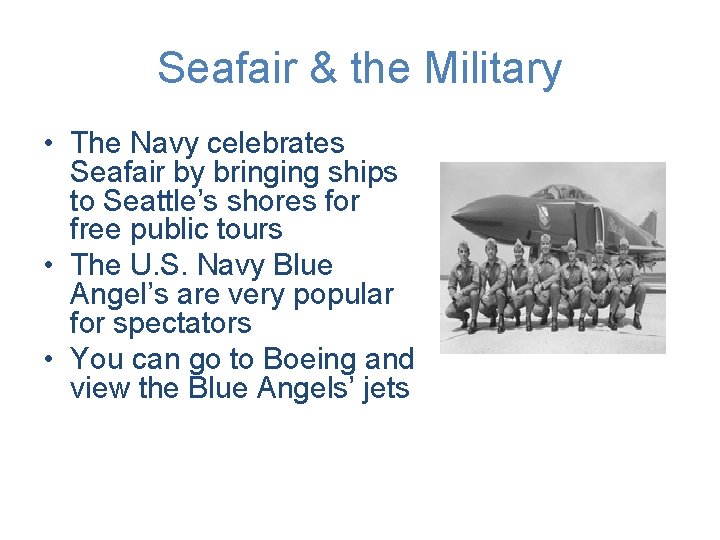 Seafair & the Military • The Navy celebrates Seafair by bringing ships to Seattle’s