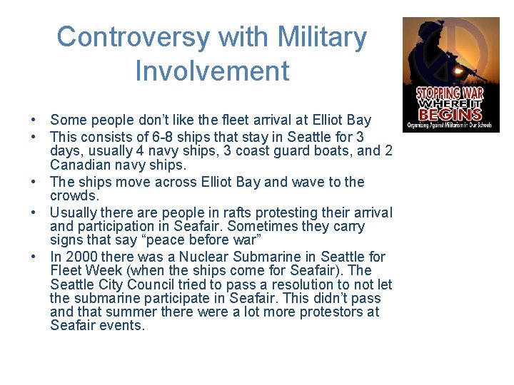 Controversy with Military Involvement • Some people don’t like the fleet arrival at Elliot