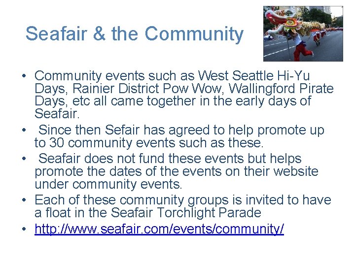 Seafair & the Community • Community events such as West Seattle Hi-Yu Days, Rainier