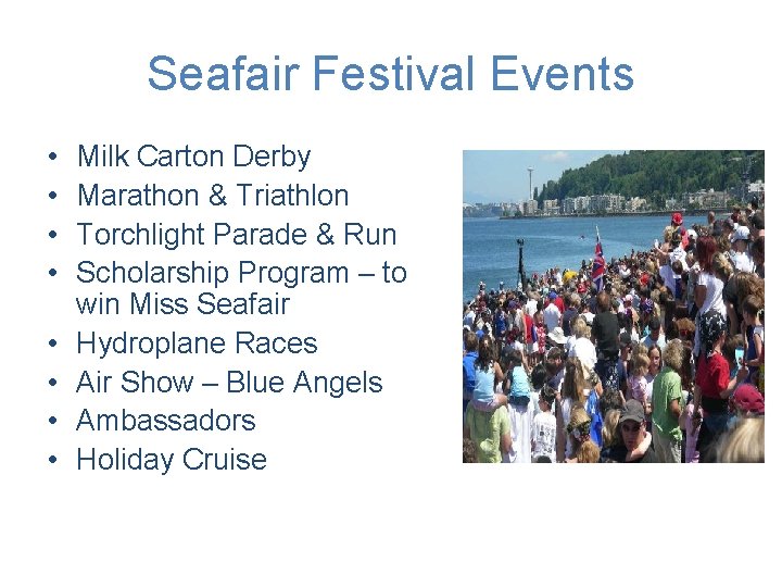 Seafair Festival Events • • Milk Carton Derby Marathon & Triathlon Torchlight Parade &