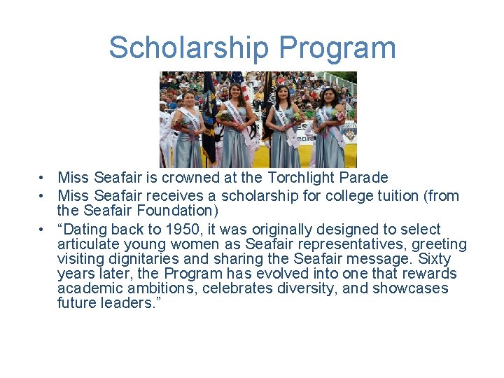 Scholarship Program • Miss Seafair is crowned at the Torchlight Parade • Miss Seafair