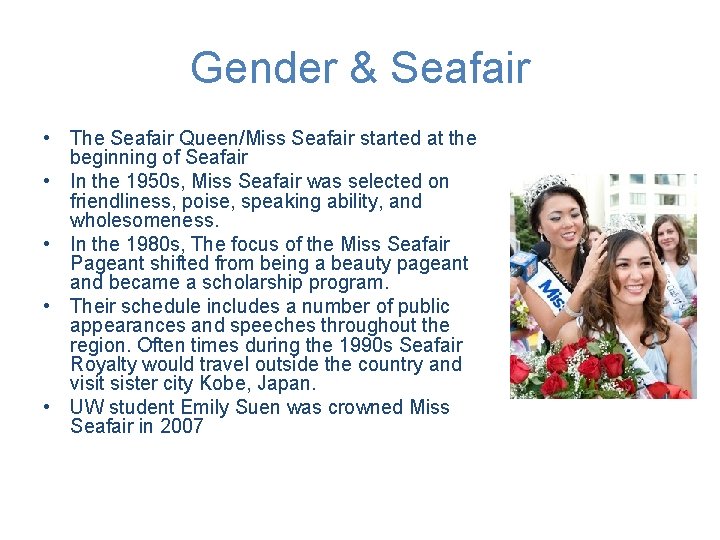 Gender & Seafair • The Seafair Queen/Miss Seafair started at the beginning of Seafair