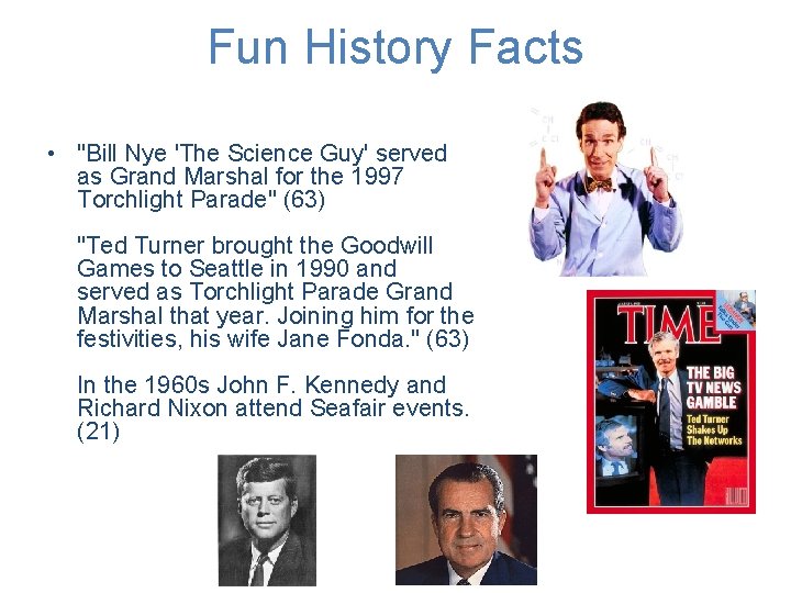 Fun History Facts • "Bill Nye 'The Science Guy' served as Grand Marshal for