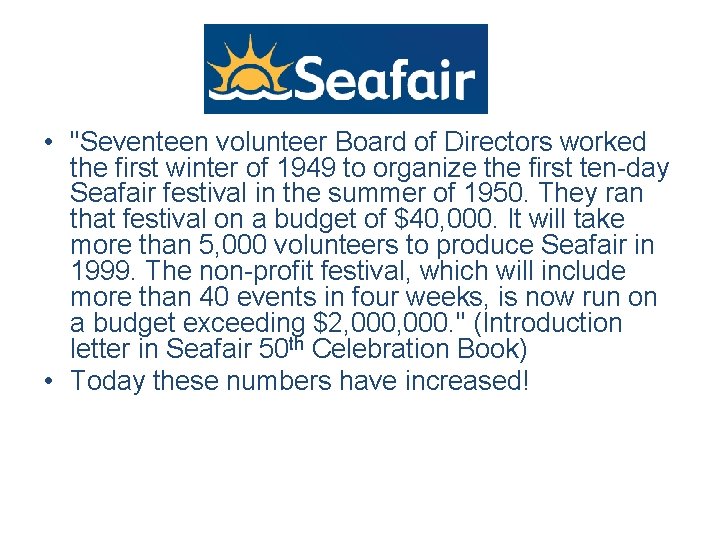  • "Seventeen volunteer Board of Directors worked the first winter of 1949 to