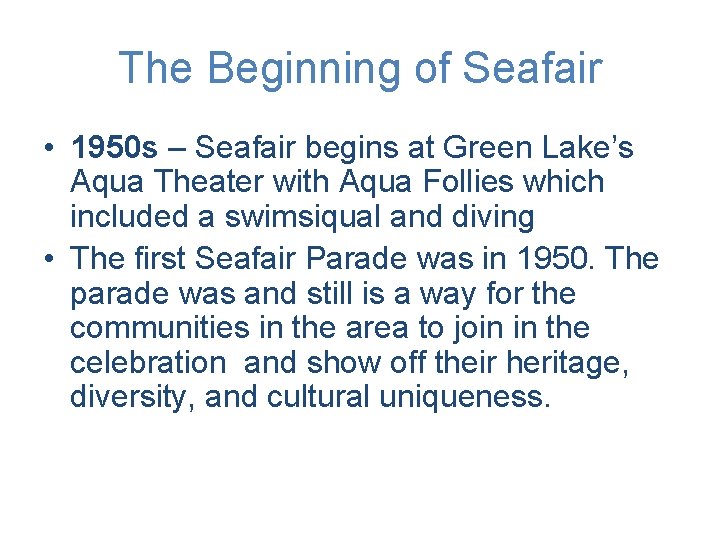 The Beginning of Seafair • 1950 s – Seafair begins at Green Lake’s Aqua