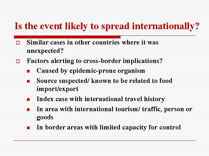 Is the event likely to spread internationally? o o Similar cases in other countries