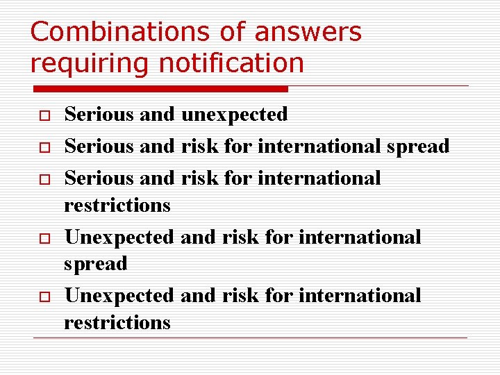 Combinations of answers requiring notification o o o Serious and unexpected Serious and risk