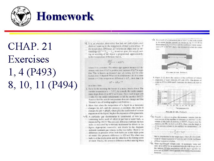 Homework CHAP. 21 Exercises 1, 4 (P 493) 8, 10, 11 (P 494) 