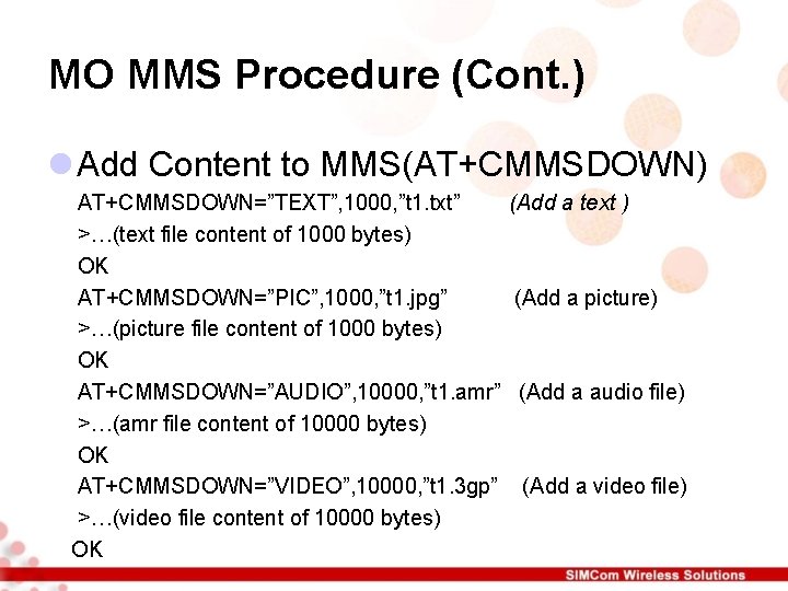 MO MMS Procedure (Cont. ) l Add Content to MMS(AT+CMMSDOWN) AT+CMMSDOWN=”TEXT”, 1000, ”t 1. MO MMS Procedure (Cont. ) l Add Content to MMS(AT+CMMSDOWN) AT+CMMSDOWN=”TEXT”, 1000, ”t 1.