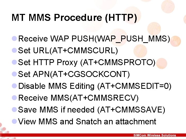 MT MMS Procedure (HTTP) l Receive WAP PUSH(WAP_PUSH_MMS) l Set URL(AT+CMMSCURL) l Set HTTP MT MMS Procedure (HTTP) l Receive WAP PUSH(WAP_PUSH_MMS) l Set URL(AT+CMMSCURL) l Set HTTP