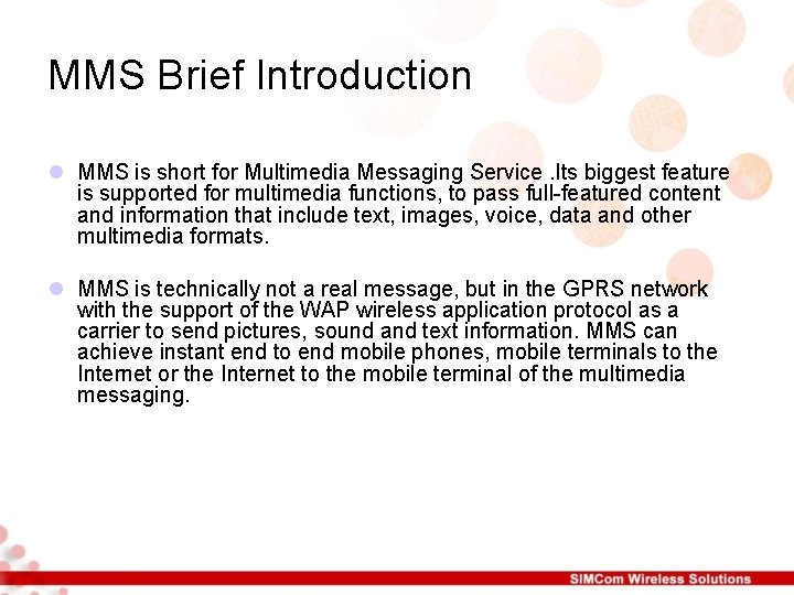 MMS Brief Introduction l MMS is short for Multimedia Messaging Service. Its biggest feature MMS Brief Introduction l MMS is short for Multimedia Messaging Service. Its biggest feature