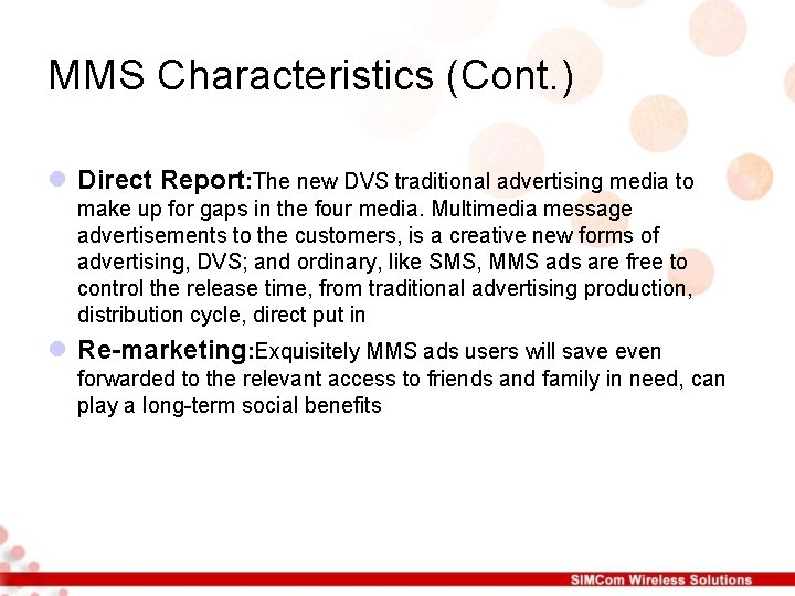 MMS Characteristics (Cont. ) l Direct Report: The new DVS traditional advertising media to MMS Characteristics (Cont. ) l Direct Report: The new DVS traditional advertising media to