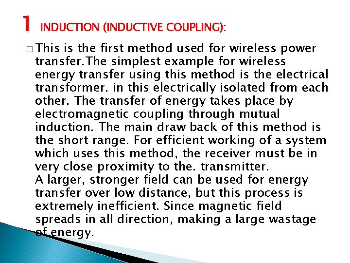 1 INDUCTION (INDUCTIVE COUPLING): � This is the first method used for wireless power