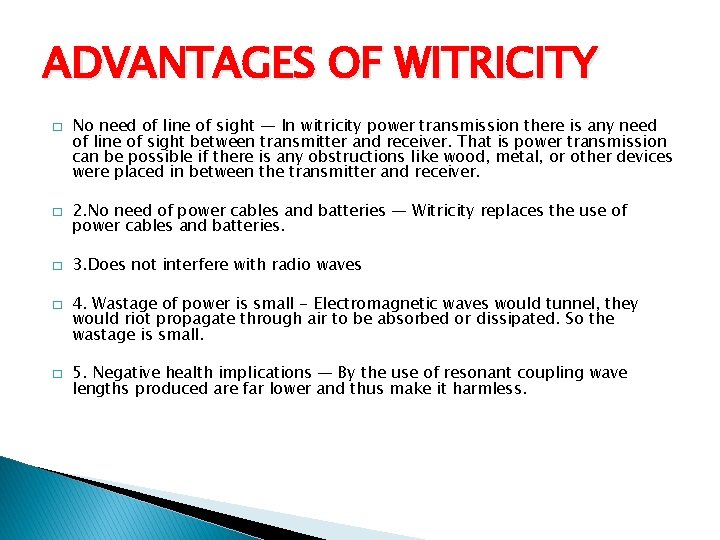 ADVANTAGES OF WITRICITY � � � No need of line of sight — In