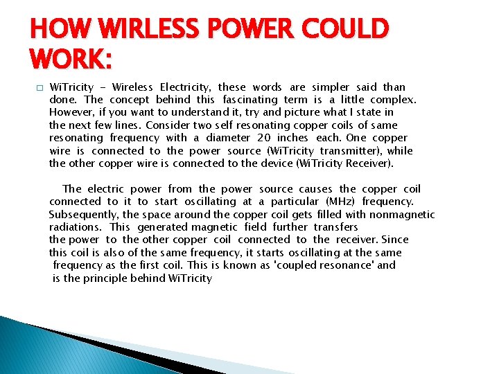 HOW WIRLESS POWER COULD WORK: � Wi. Tricity - Wireless Electricity, these words are