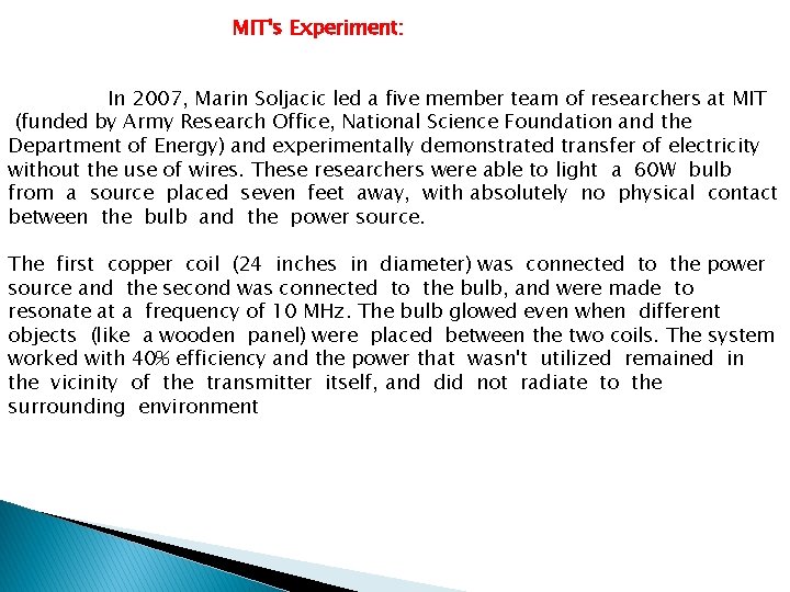 MIT's Experiment: In 2007, Marin Soljacic led a five member team of researchers at