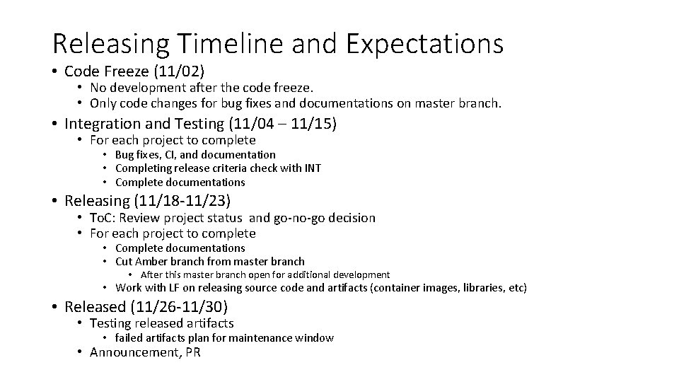 Releasing Timeline and Expectations • Code Freeze (11/02) • No development after the code