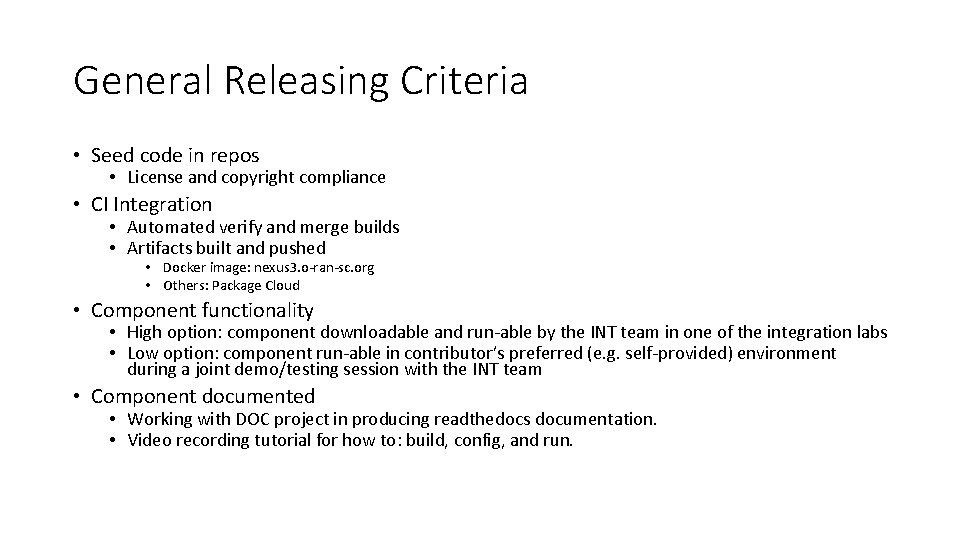 General Releasing Criteria • Seed code in repos • License and copyright compliance •