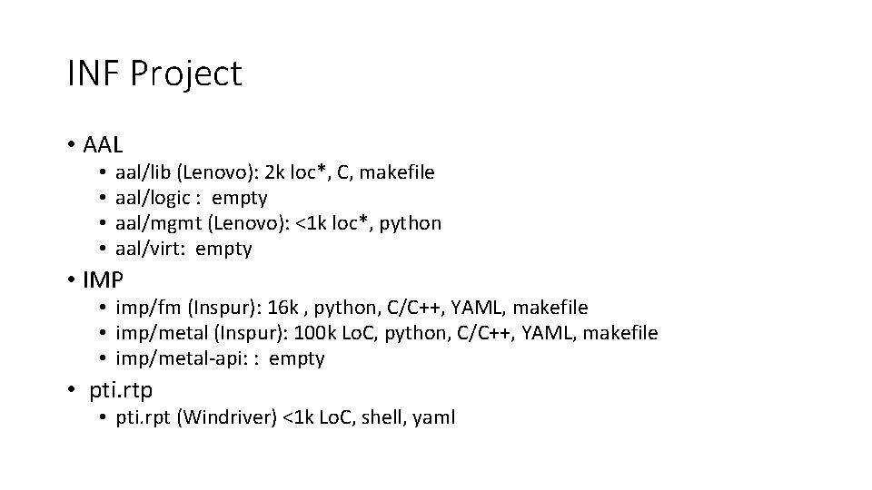INF Project • AAL • • aal/lib (Lenovo): 2 k loc*, C, makefile aal/logic