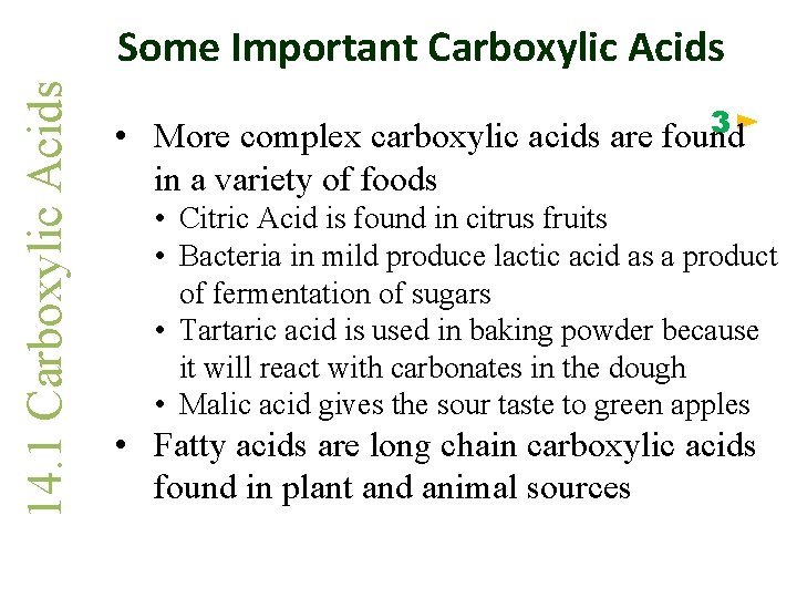 14. 1 Carboxylic Acids Some Important Carboxylic Acids 3 • More complex carboxylic acids