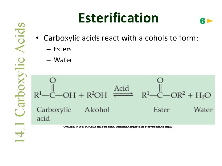 14. 1 Carboxylic Acids Esterification • Carboxylic acids react with alcohols to form: –