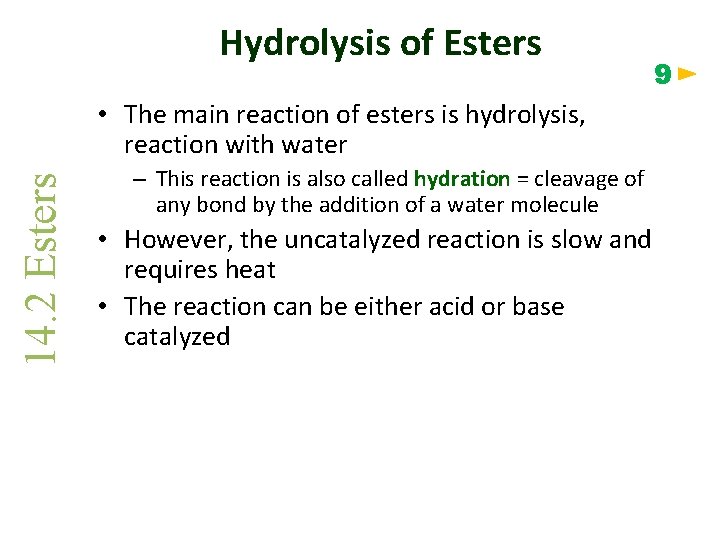 Hydrolysis of Esters 14. 2 Esters • The main reaction of esters is hydrolysis,