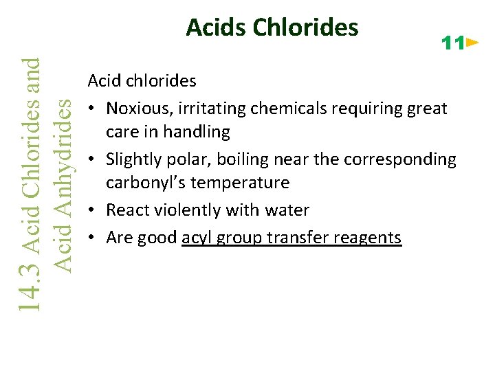 Acid Anhydrides 14. 3 Acid Chlorides and Acids Chlorides 11 Acid chlorides • Noxious,