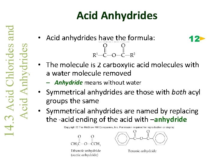  • Acid anhydrides have the formula: Acid Anhydrides 14. 3 Acid Chlorides and