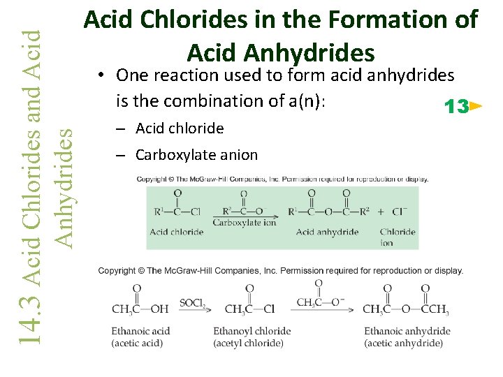  • One reaction used to form acid anhydrides is the combination of a(n):